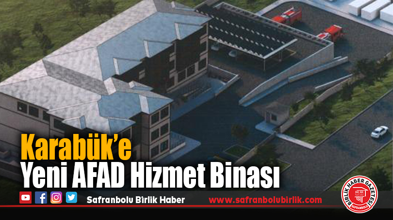 Karabük’e Yeni AFAD Hizmet Binası