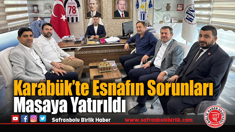 Karabük’te Esnafın Sorunları Masaya Yatırıldı