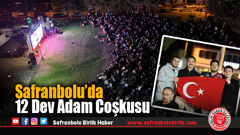 Safranbolu’da 12 Dev Adam Coşkusu