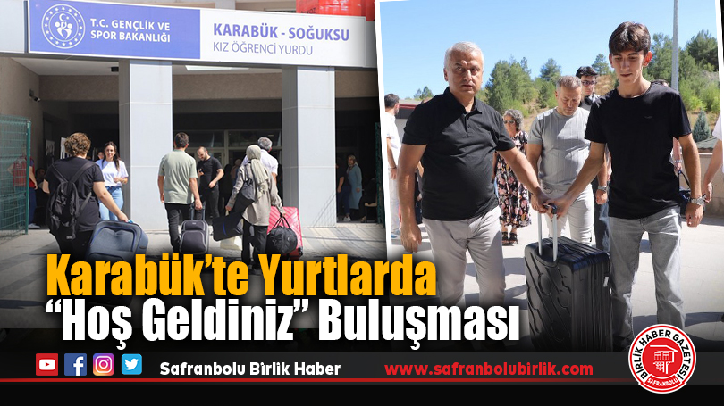 Karabük’te Yurtlarda “Hoş Geldiniz” Buluşması