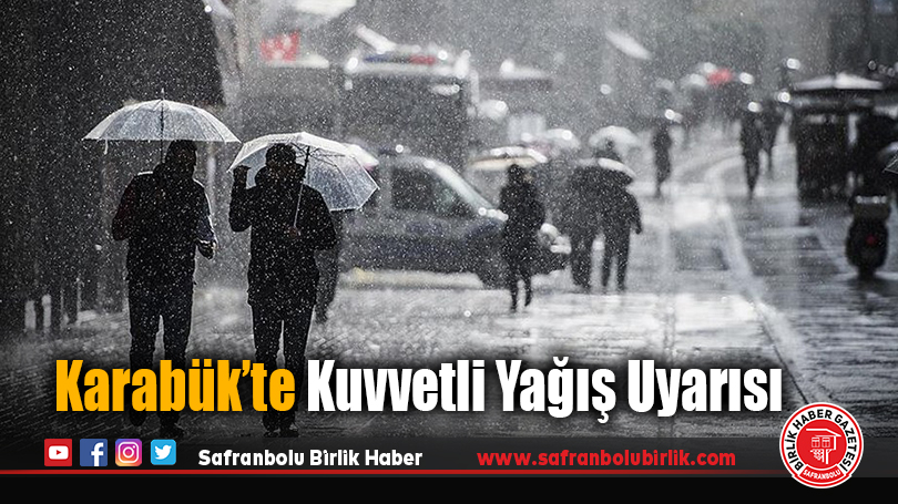 Karabük’te Kuvvetli Yağış Uyarısı