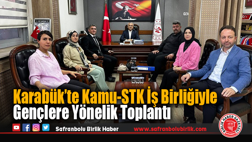 Karabük’te Kamu-STK İş Birliğiyle Gençlere Yönelik Toplantı