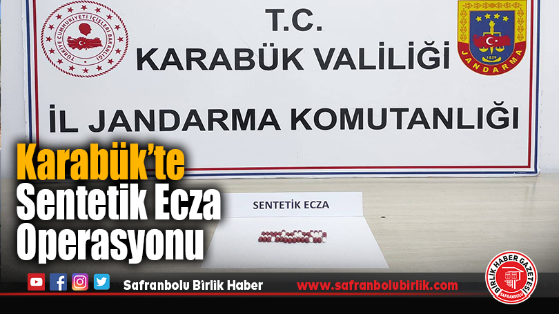Karabük’te Sentetik Ecza Operasyonu