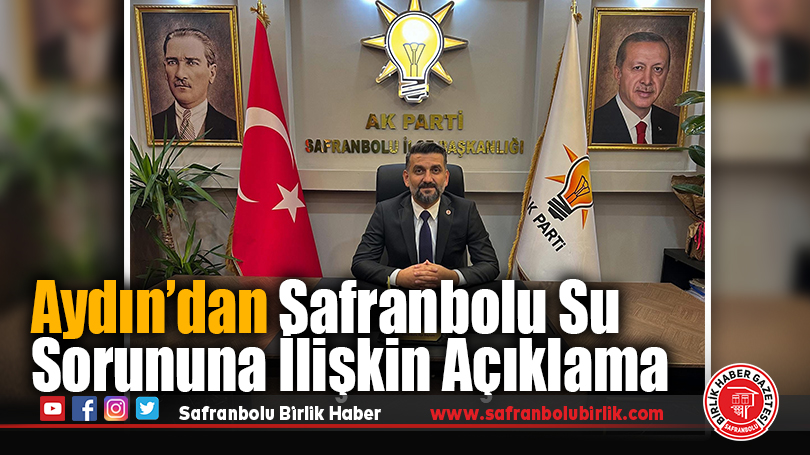 Safranbolu’da Su Krizi: AK Parti İlçe Başkanı Açıklama Yaptı