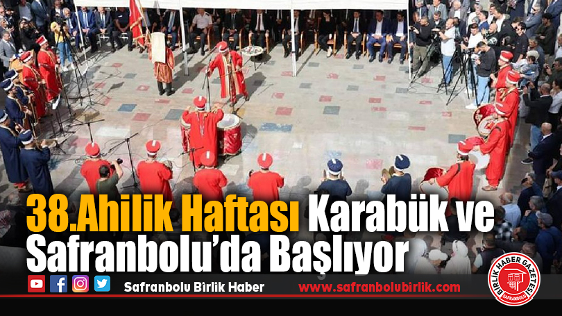 38.Ahilik Haftası Karabük ve Safranbolu’da Başlıyor