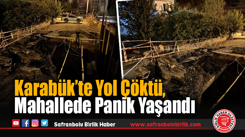 Karabük’te Yol Çöktü, Mahallede Panik Yaşandı