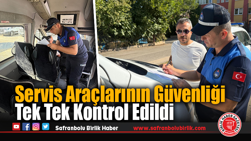 Servis araçlarının güvenliği tek tek kontrol edildi