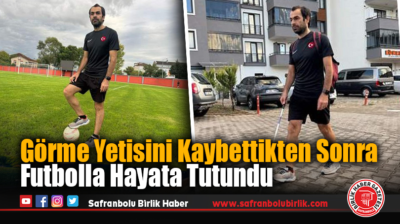Görme Yetisini Kaybettikten Sonra Futbolla Hayata Tutundu