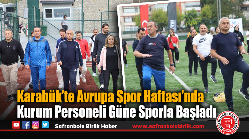 Karabük’te Avrupa Spor Haftası’nda Kurum Personeli Güne Sporla Başladı