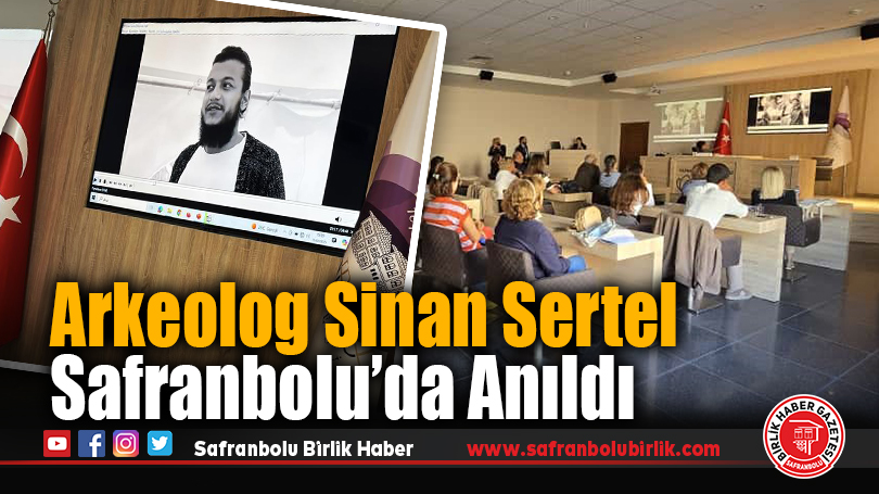 Arkeolog Sinan Sertel Safranbolu’da Anıldı