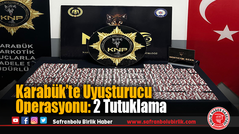 Karabük’te Uyuşturucu Operasyonu: 2 Tutuklama