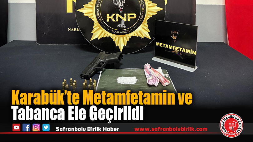 Karabük’te metamfetamin ve tabanca ele geçirildi