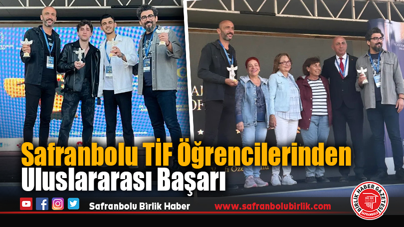 Safranbolu TİF Öğrencilerinden Uluslararası Başarı