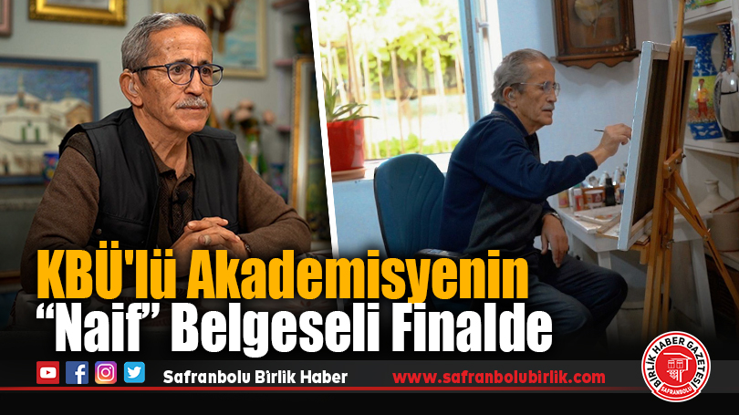KBÜ’lü Akademisyenin “Naif” Belgeseli Finalde