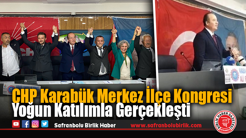 CHP Karabük Merkez İlçe Kongresi Yoğun Katılımla Gerçekleşti