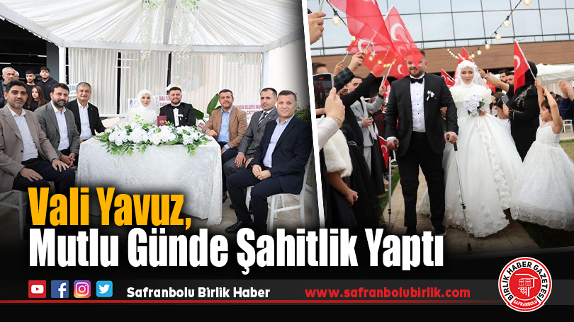 Karabük Valisi Mustafa Yavuz, Gazinin Nikâh Şahitliğini Yaptı