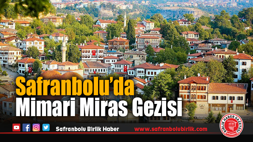 Safranbolu’da Mimari Miras Gezisi