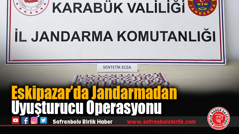 Eskipazar’da Jandarmadan Uyuşturucu Operasyonu