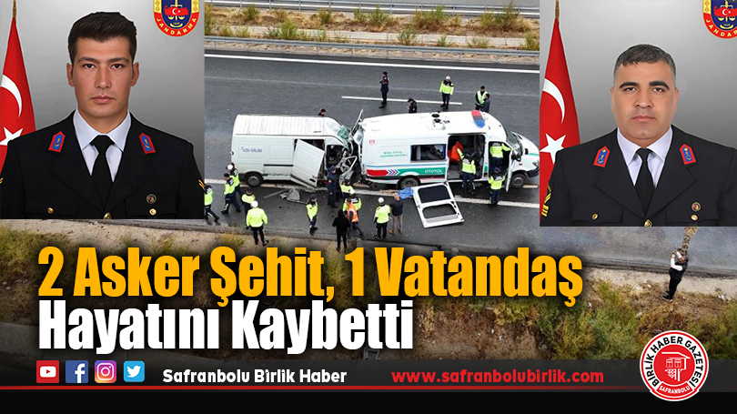 2 Asker Şehit, 1 Vatandaş Hayatını Kaybetti