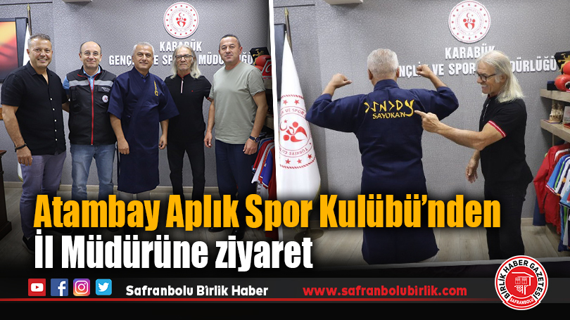 Atambay Aplık Spor Kulübü’nden İl Müdürüne Ziyaret