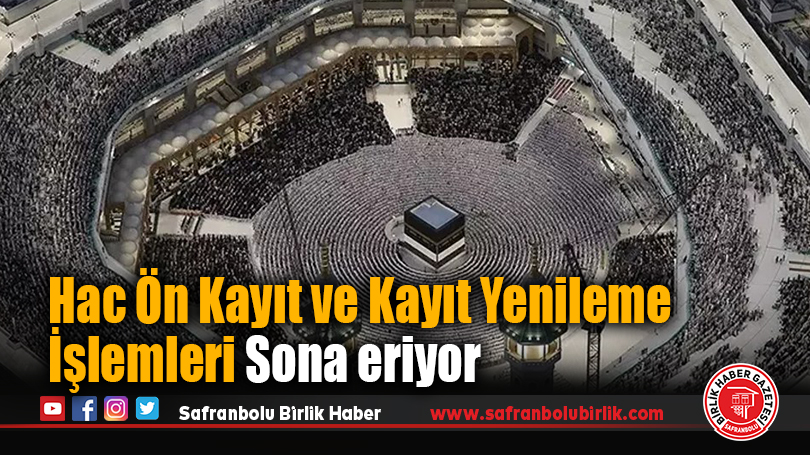 2026 Hac Ön Kayıt ve Kayıt Yenileme İşlemleri Sona Eriyor