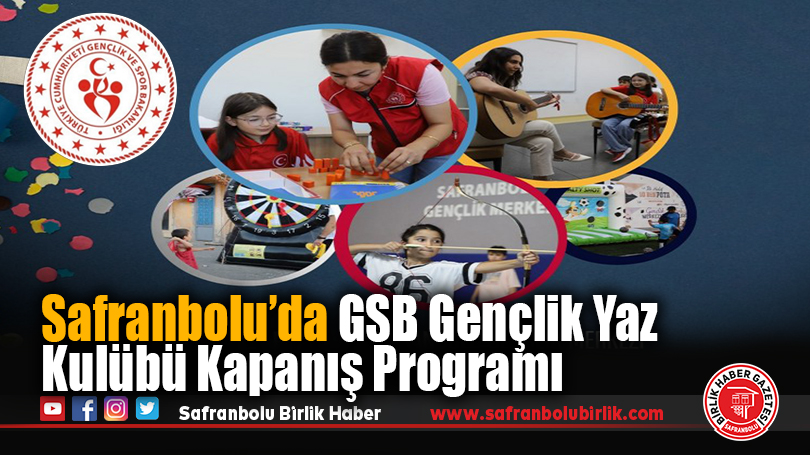 Safranbolu GSB Gençlik Yaz Kulübü Kapanış Programı Düzenleniyor