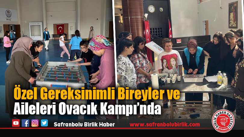 Özel Gereksinimli Bireyler ve Aileleri Ovacık Kampında Buluştu