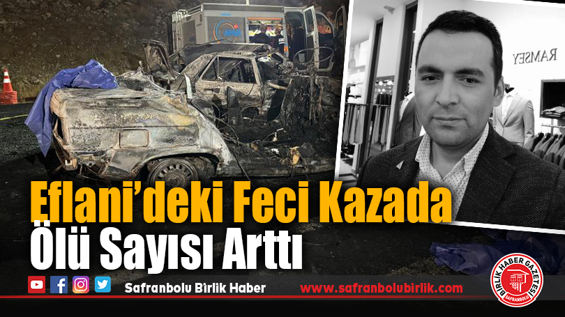 Karabük Eflani’deki feci kazada ölü sayısı 4’e yükseldi