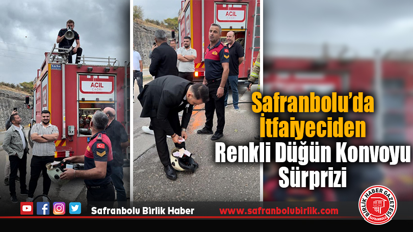 Safranbolu’da İtfaiyeciden Renkli Düğün Konvoyu Sürprizi