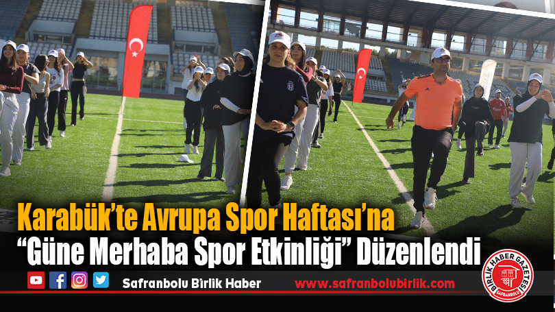 Karabük’te Avrupa Spor Haftası’na “Güne Merhaba Spor Etkinliği” Düzenlendi