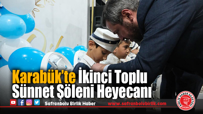 Karabük’te İkinci Toplu Sünnet Şöleni Heyecanı
