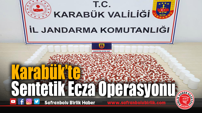 Karabük’te Sentetik Ecza Operasyonu