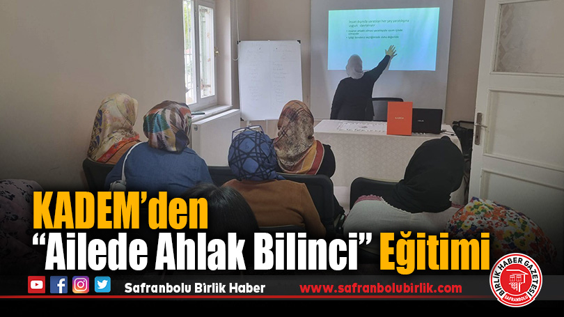 Karabük’te “Ailede Ahlak Bilinci” Eğitimi Gerçekleştirildi