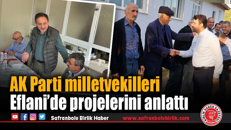 AK Parti milletvekilleri Eflani’de projelerini anlattı