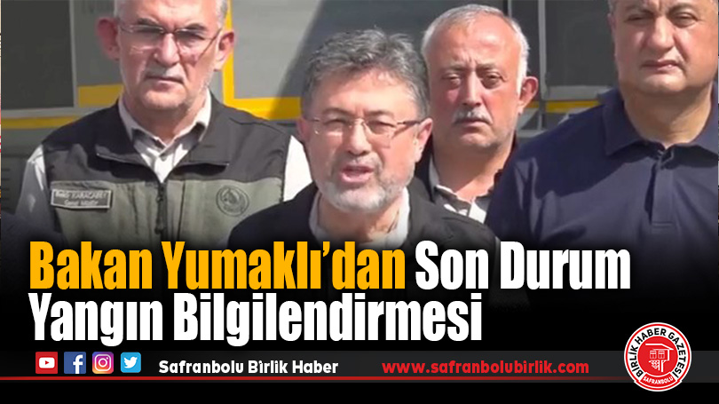 Orman Yangınlarında Son Durum: Bakan Yumaklı’dan Açıklama