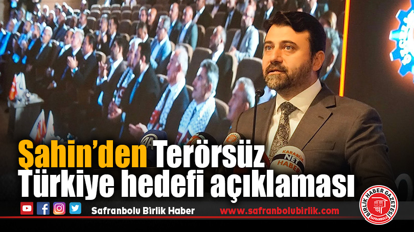 Şahin’den Terörsüz Türkiye hedefi açıklaması