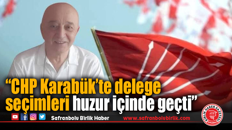 CHP Karabük’te delege seçimleri tamamlandı