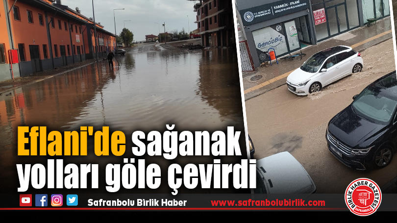 Eflani’de Sağanak Yağış Hayatı Olumsuz Etkiledi