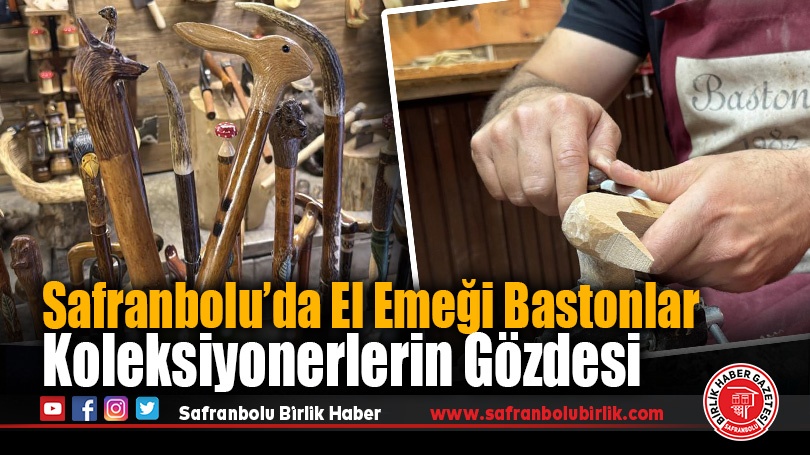 Safranbolu’da El Emeği Bastonlar Koleksiyonerlerin Gözdesi