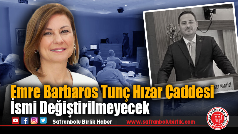 Emre Barbaros Tunç Hızar Caddesi İsmi Değiştirilmeyecek