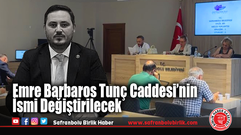 Emre Barbaros Tunç Caddesi’nin ismi değiştirilecek