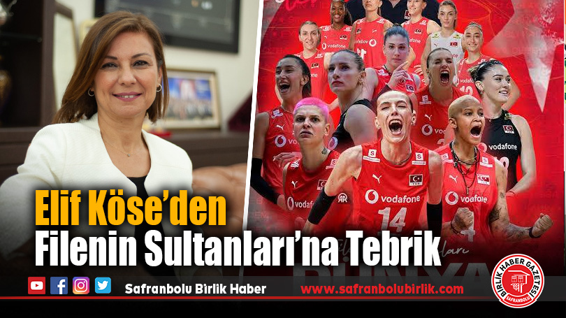 Safranbolu Belediye Başkanı Elif Köse’den Filenin Sultanları’na Tebrik