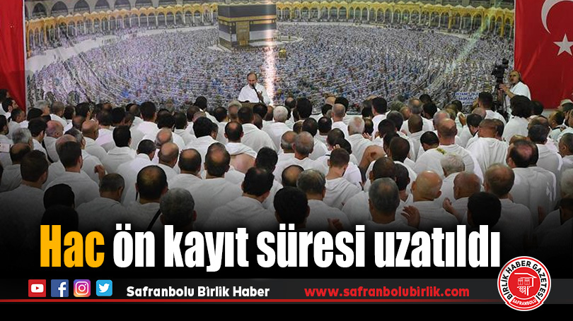2026 Yılı Hac Ön Kayıtları Uzatıldı