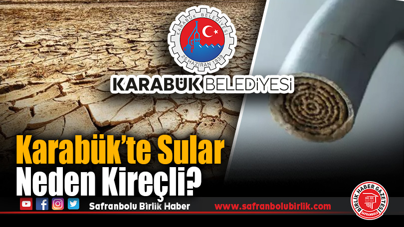 Karabük’te Sular Neden Kireçli?