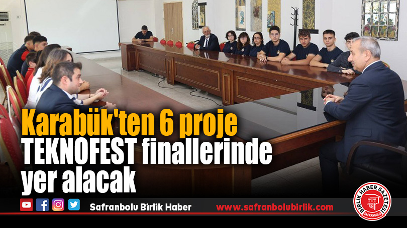 Karabük’ten 6 proje TEKNOFEST finallerinde yer alacak