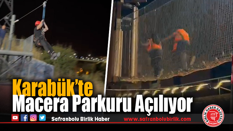Karabük’te Macera Parkuru Açılıyor