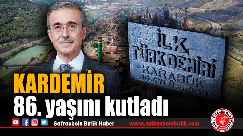 KARDEMİR 86. Yılında Türkiye’nin Sanayi Gücünü Vurguladı