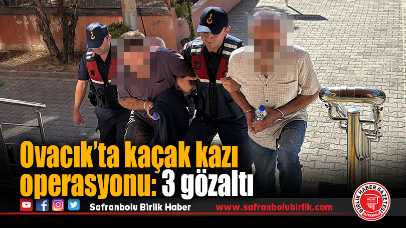 Karabük Ovacık’ta Kaçak Kazı Yapan 3 Kişi Gözaltına Alındı