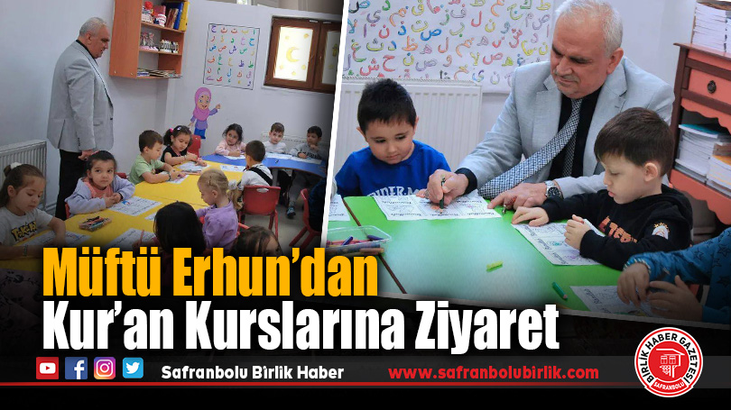 Karabük İl Müftüsü Ali Erhun’dan Kur’an Kurslarına Ziyaret