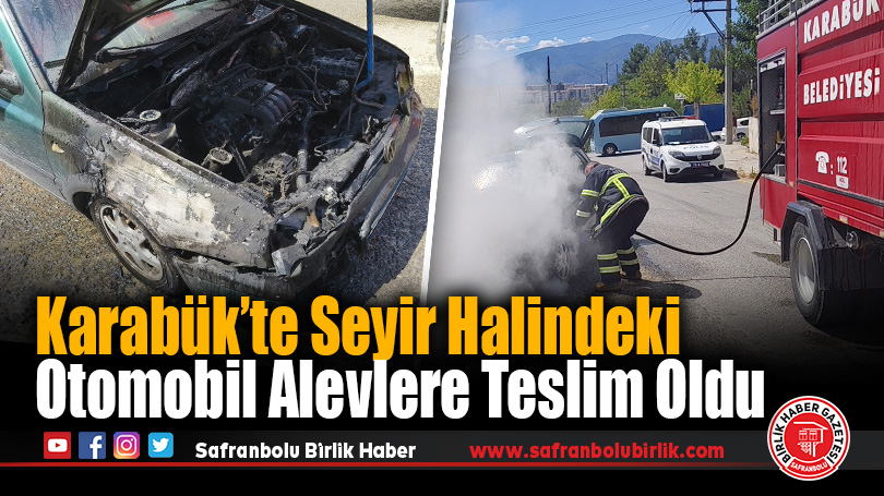 Karabük’te Seyir Halindeki Otomobil Alevlere Teslim Oldu